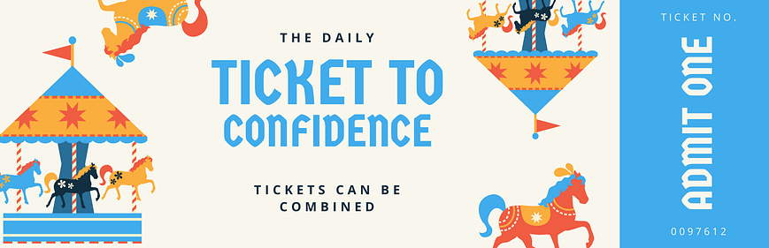Confidence Ticket Confidence Ticket